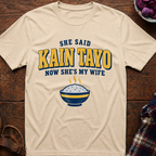 She Said Kain Tayo T-Shirt