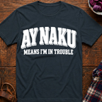 I'm In Trouble T-Shirt