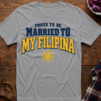 Married To My Filipina T-Shirt