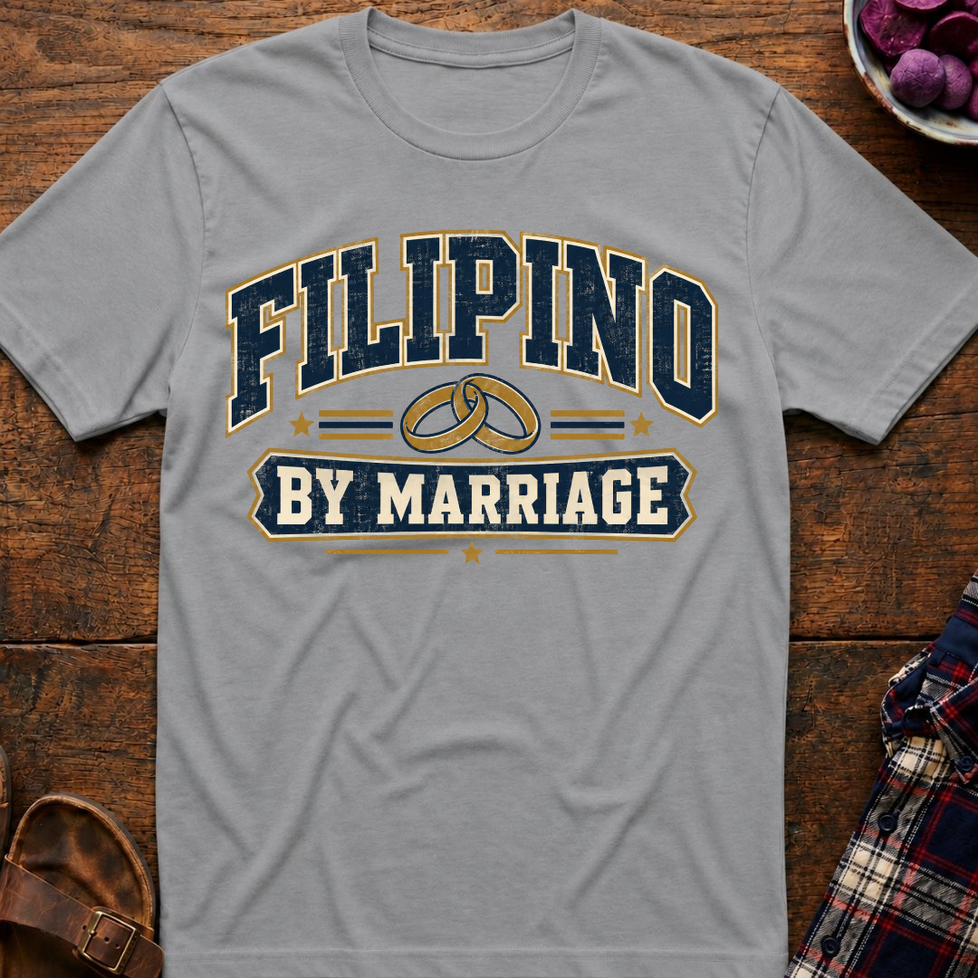 Filipino By Marriage T-Shirt
