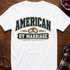American By Marriage T-Shirt