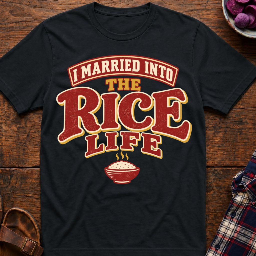 Married Into Rice Life T-Shirt
