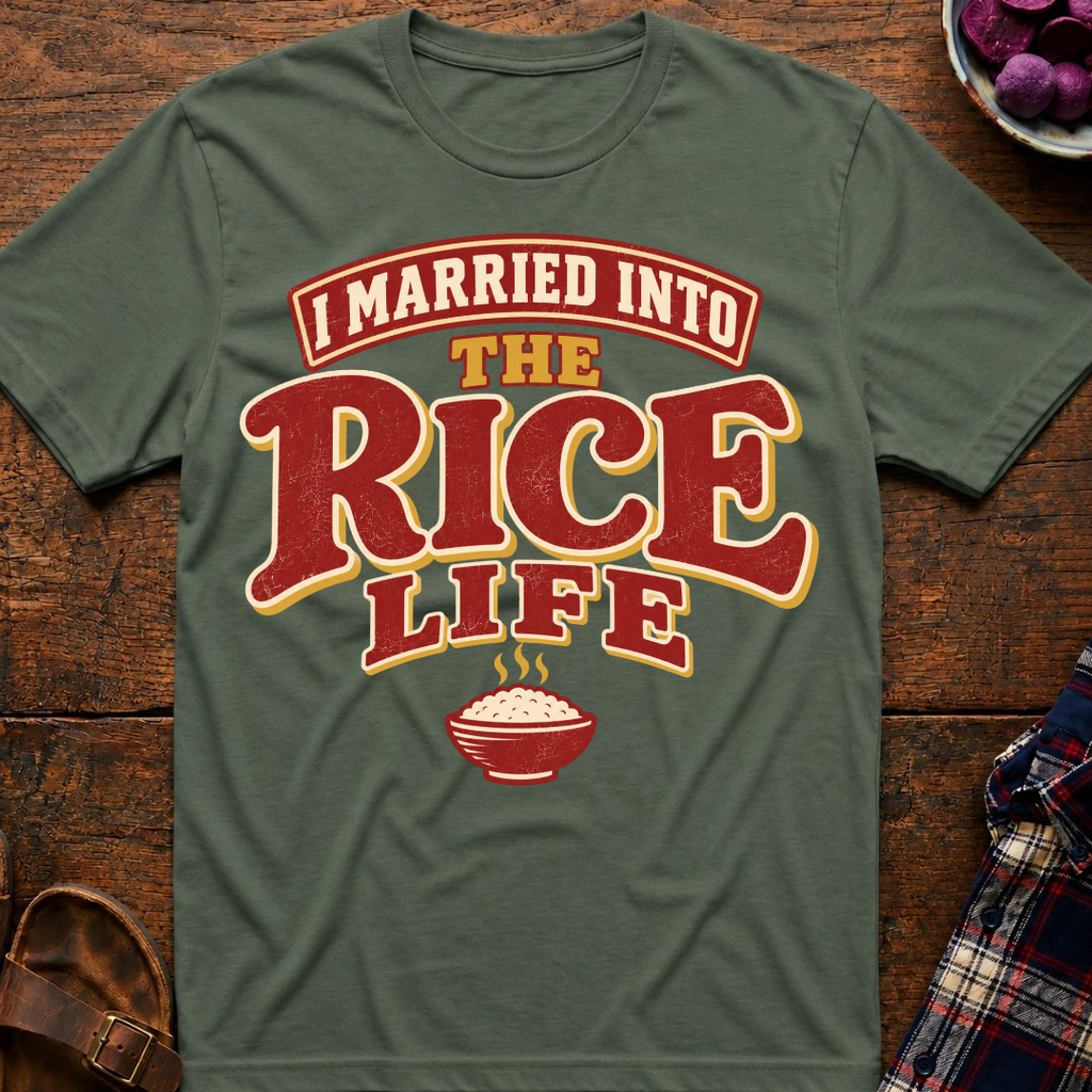 Married Into Rice Life T-Shirt