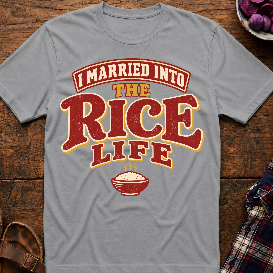 Married Into Rice Life T-Shirt