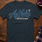 Here We Go Again T-Shirt