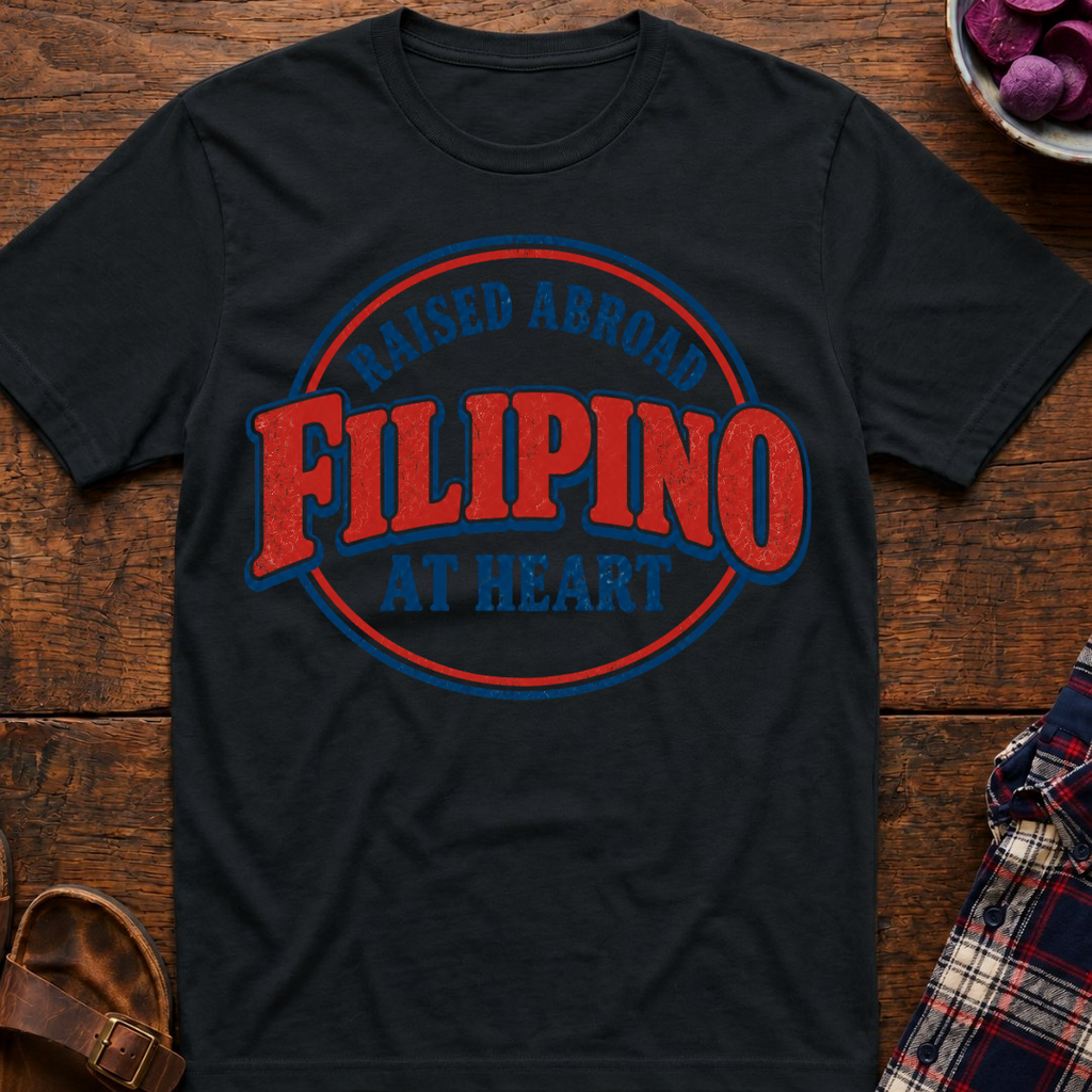 Raised Abroad Filipino At Heart T-Shirt