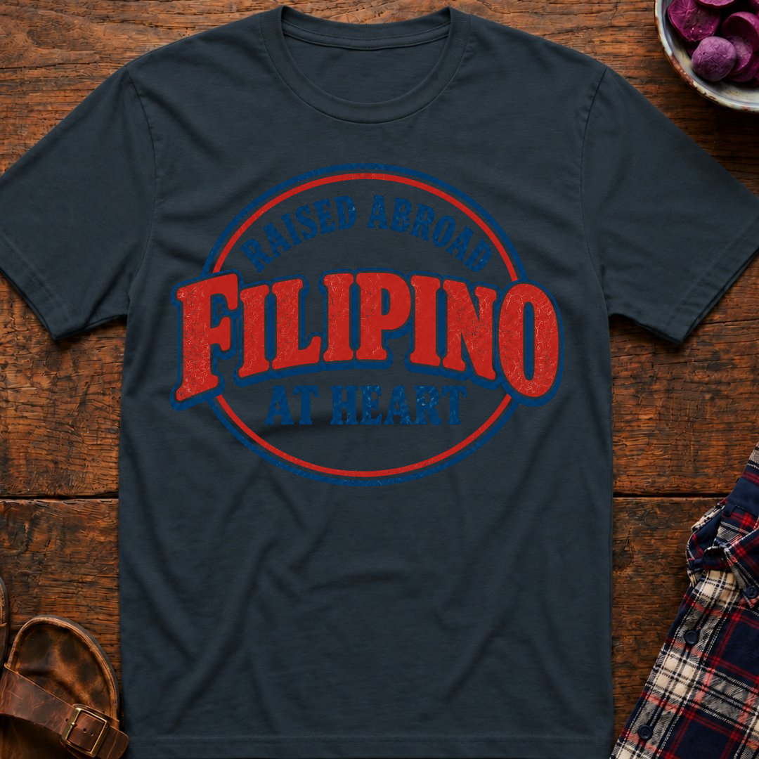 Raised Abroad Filipino At Heart T-Shirt