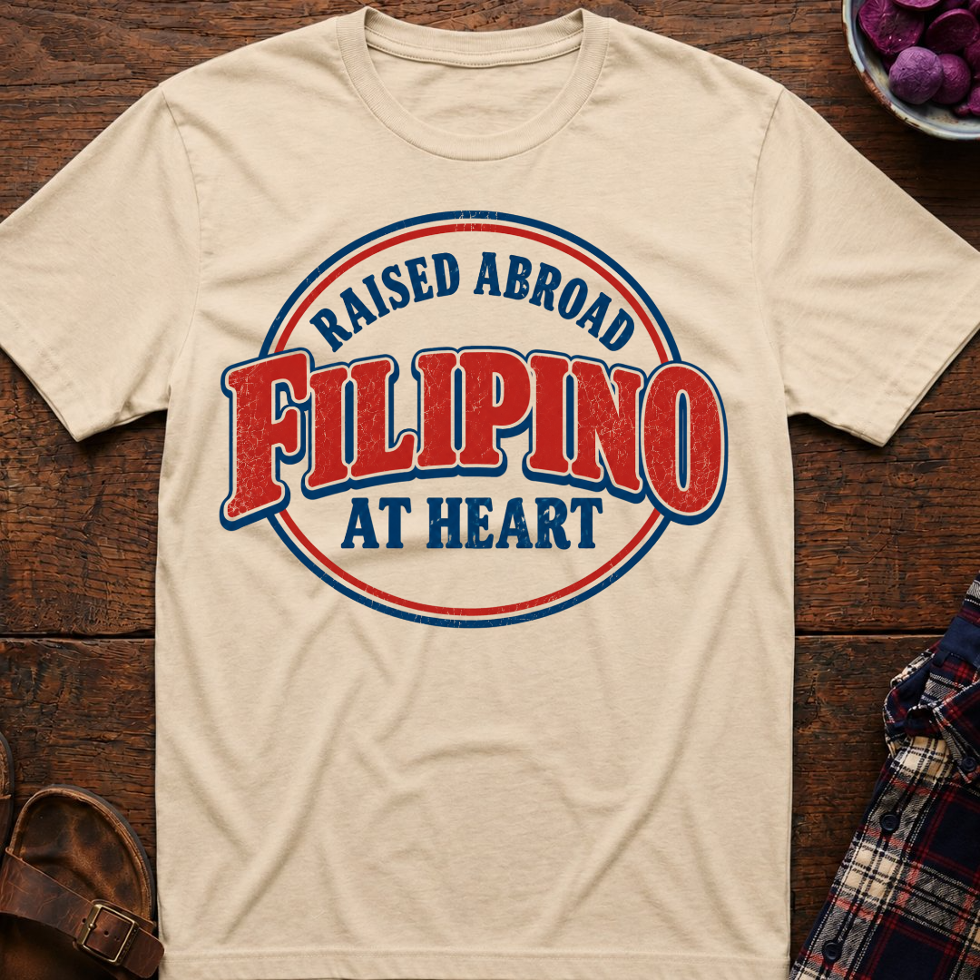 Raised Abroad Filipino At Heart T-Shirt