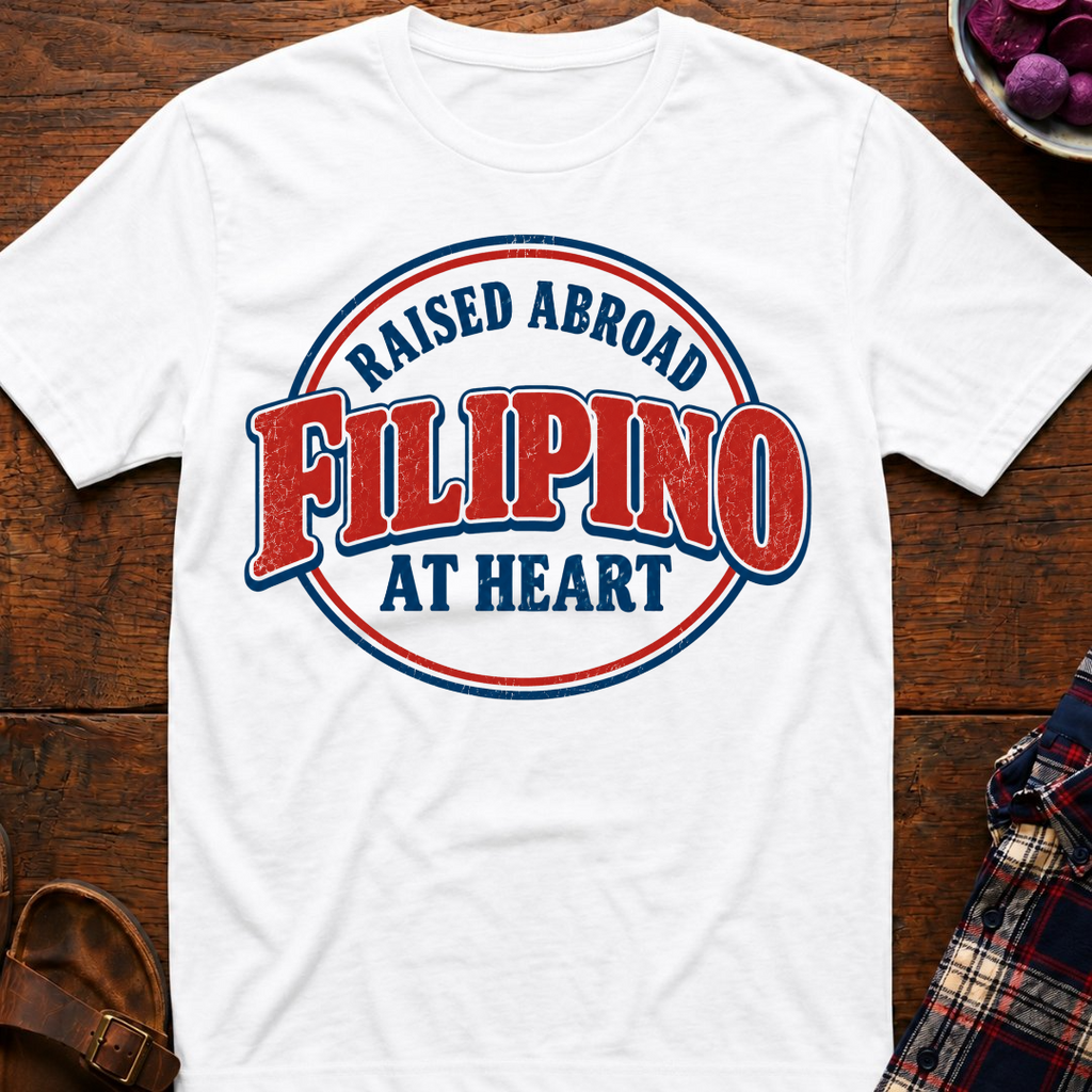 Raised Abroad Filipino At Heart T-Shirt