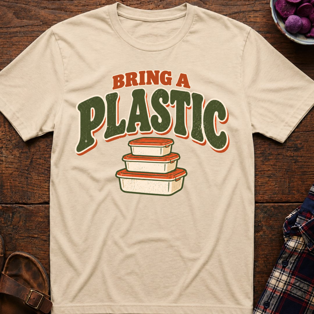 Bring A Plastic T-Shirt