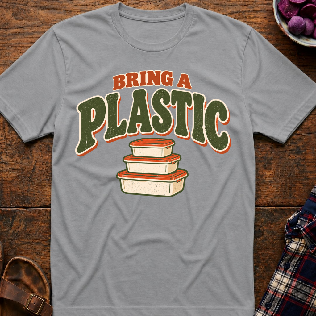 Bring A Plastic T-Shirt