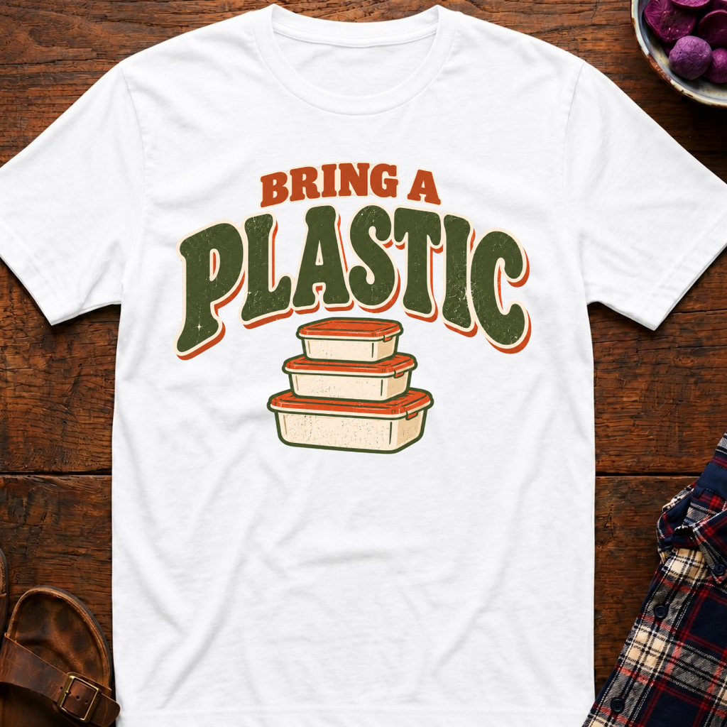 Bring A Plastic T-Shirt