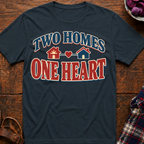 Two Homes One Heart T-Shirt