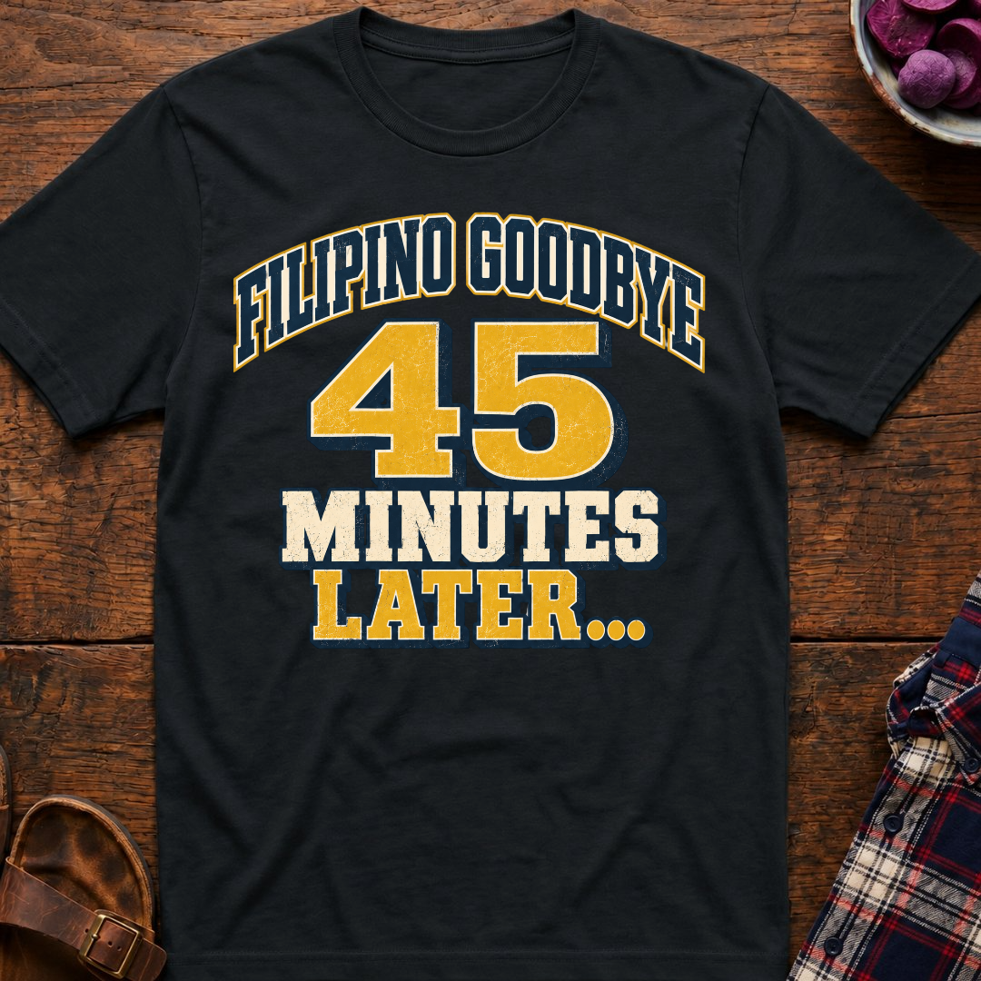 Filipino Goodbye 45 Mins T-Shirt