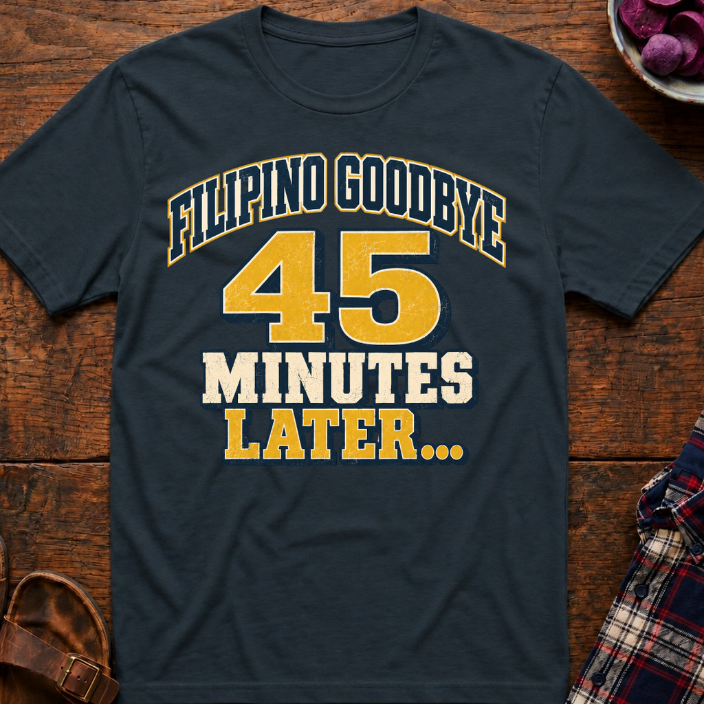 Filipino Goodbye 45 Mins T-Shirt