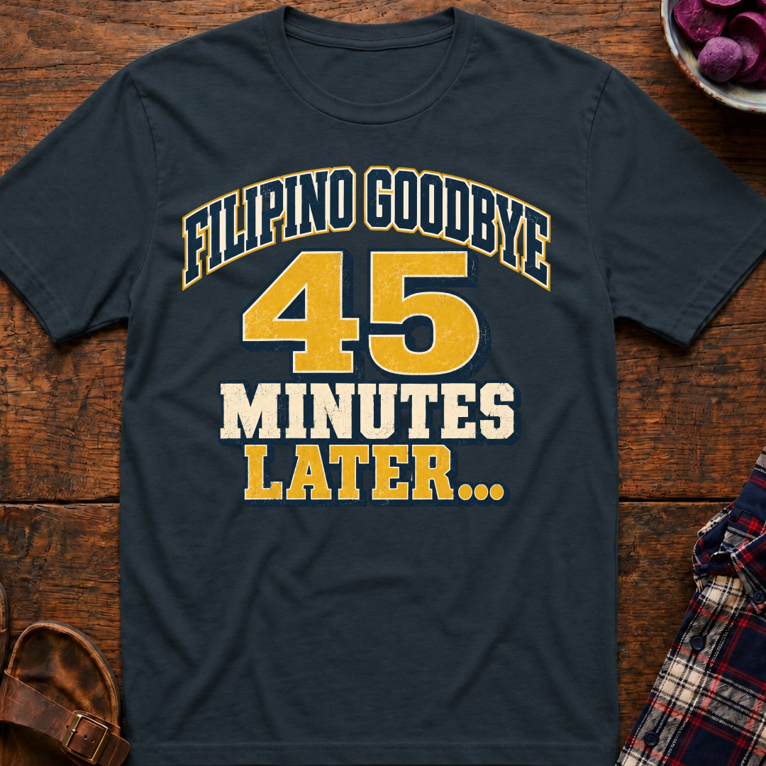 Filipino Goodbye 45 Mins T-Shirt