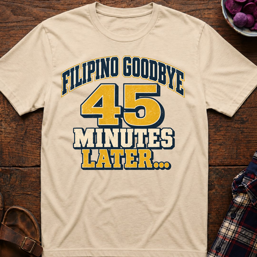 Filipino Goodbye 45 Mins T-Shirt