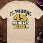 Filipino Goodbye 45 Mins T-Shirt
