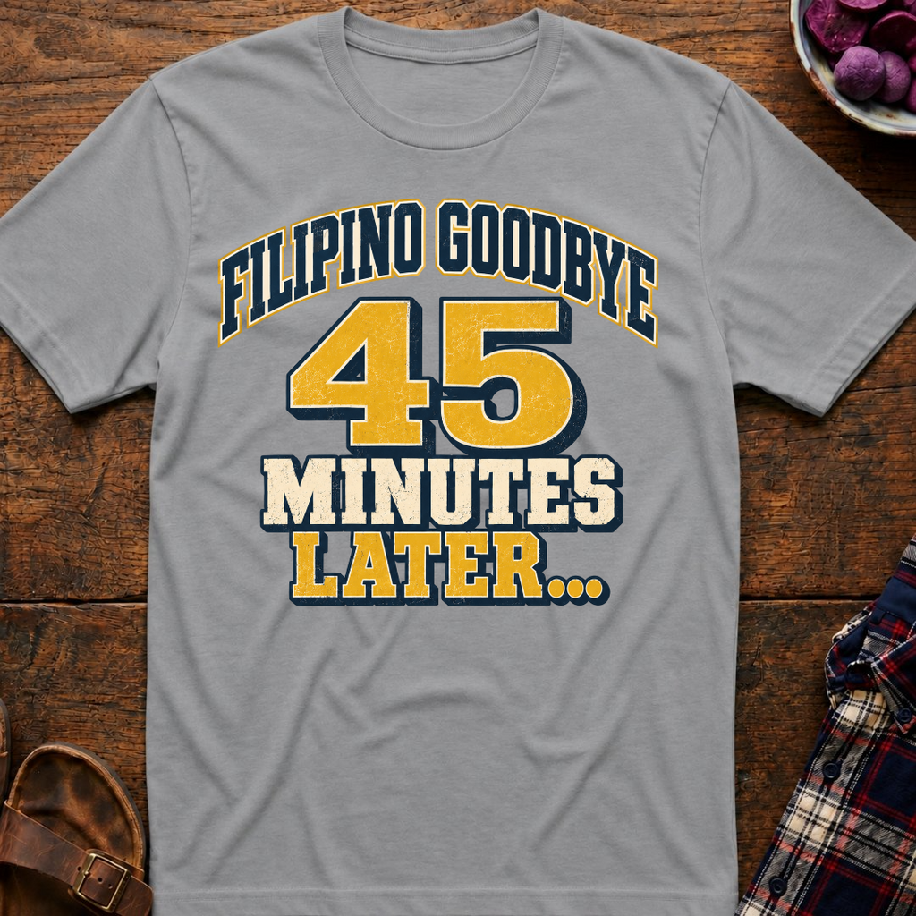 Filipino Goodbye 45 Mins T-Shirt