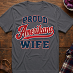 Proud Amerikano Wife T-Shirt