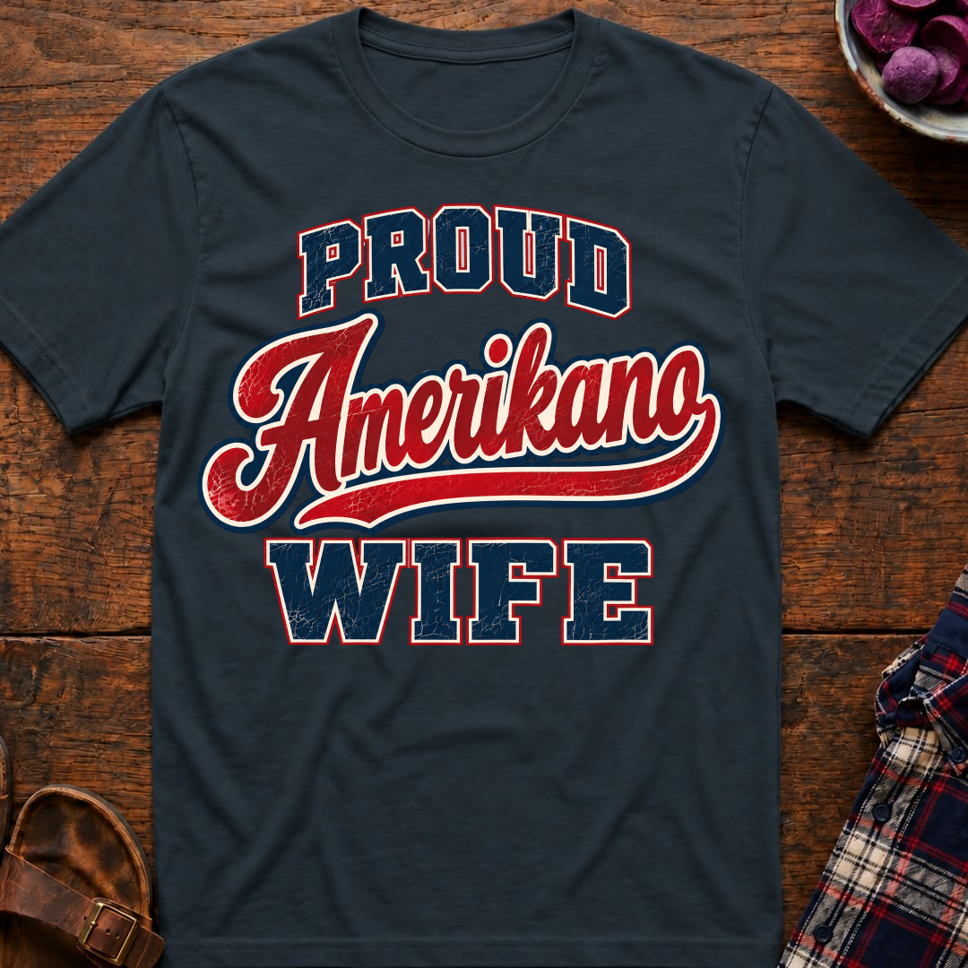 Proud Amerikano Wife T-Shirt
