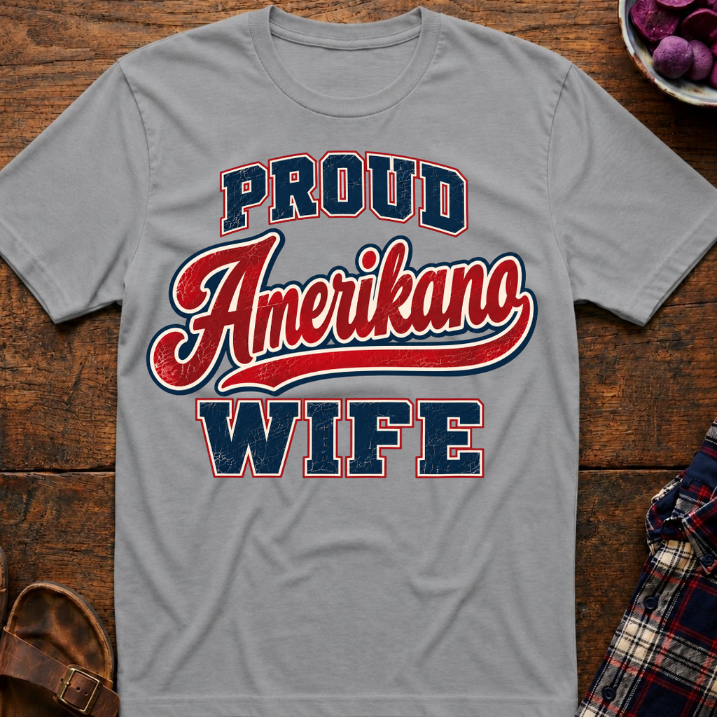 Proud Amerikano Wife T-Shirt