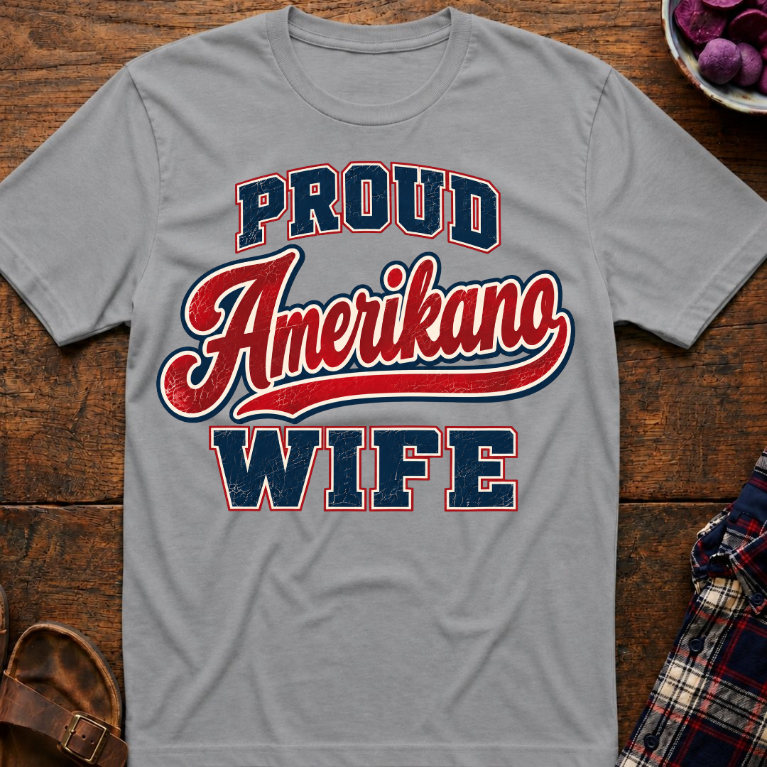 Proud Amerikano Wife T-Shirt