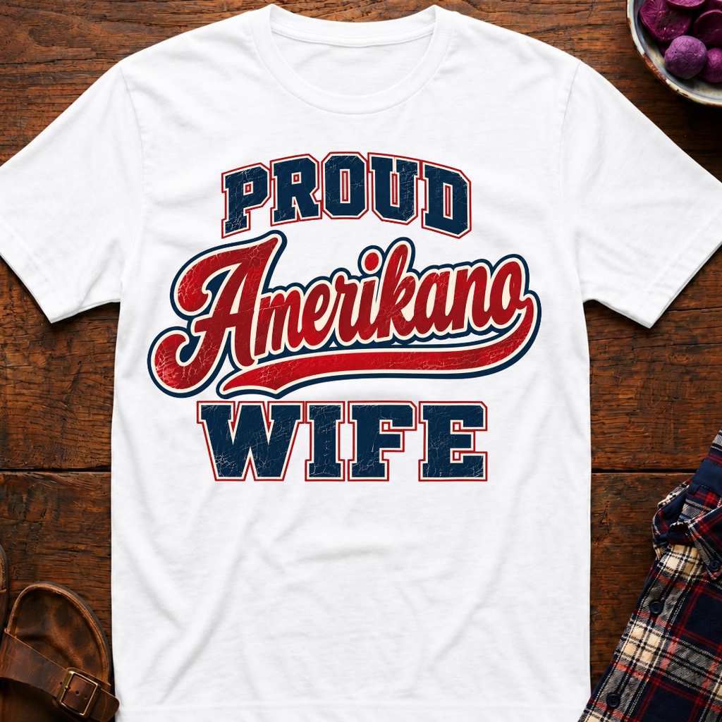 Proud Amerikano Wife T-Shirt