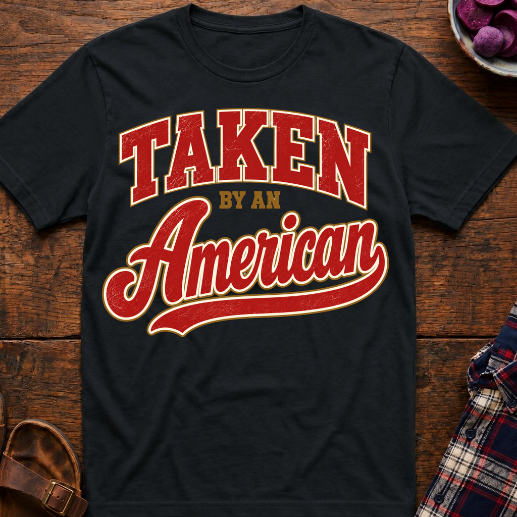 Taken By An American T-Shirt