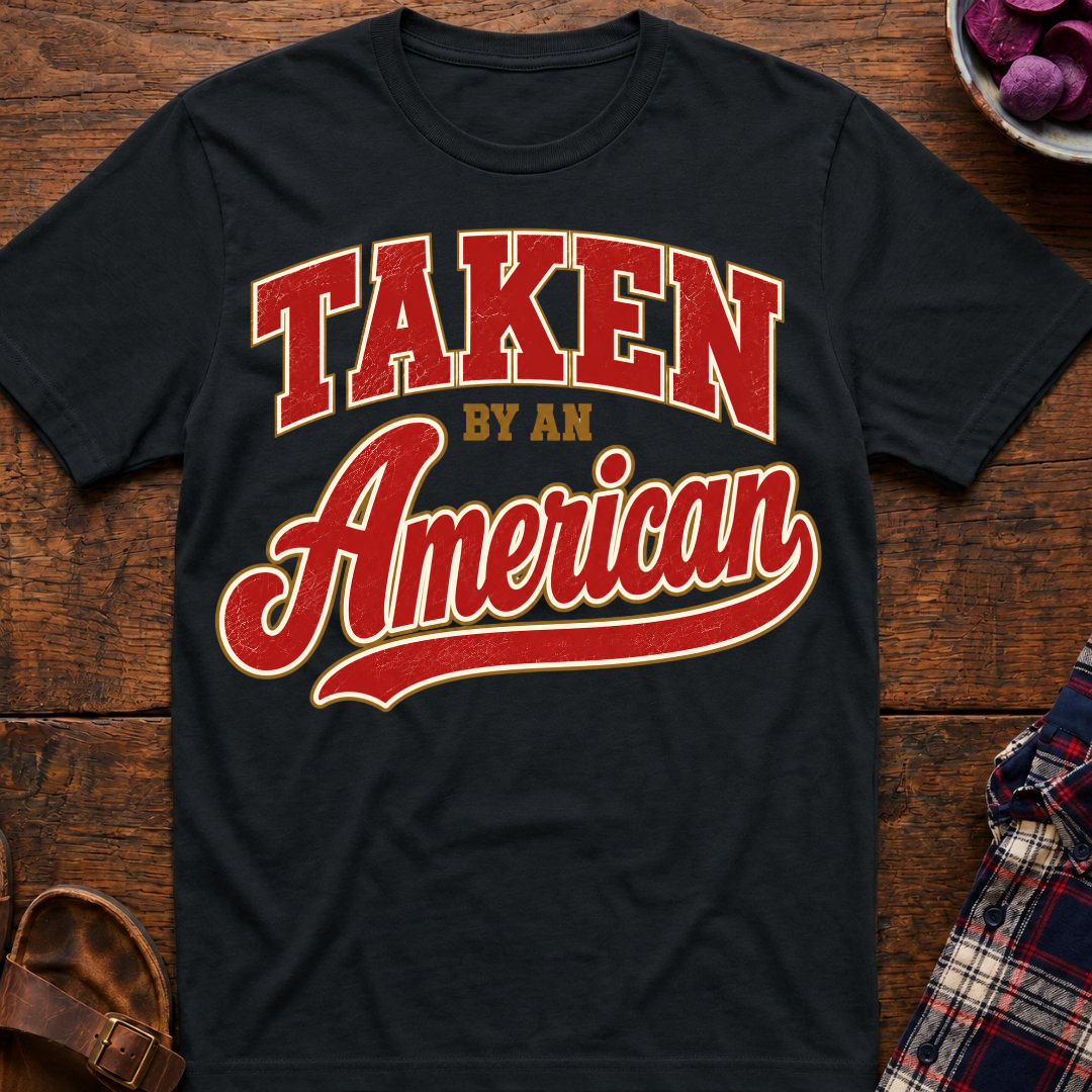 Taken By An American T-Shirt