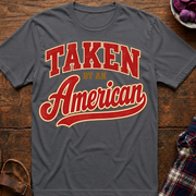 Taken By An American T-Shirt