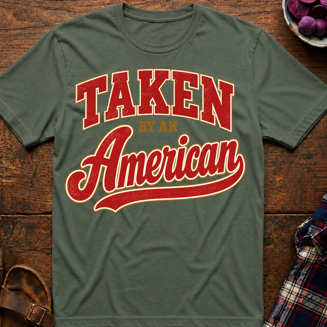 Taken By An American T-Shirt