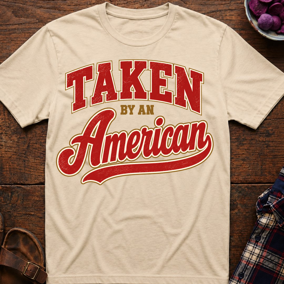 Taken By An American T-Shirt