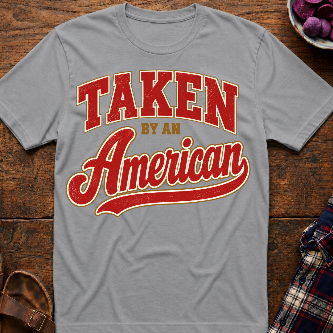 Taken By An American T-Shirt