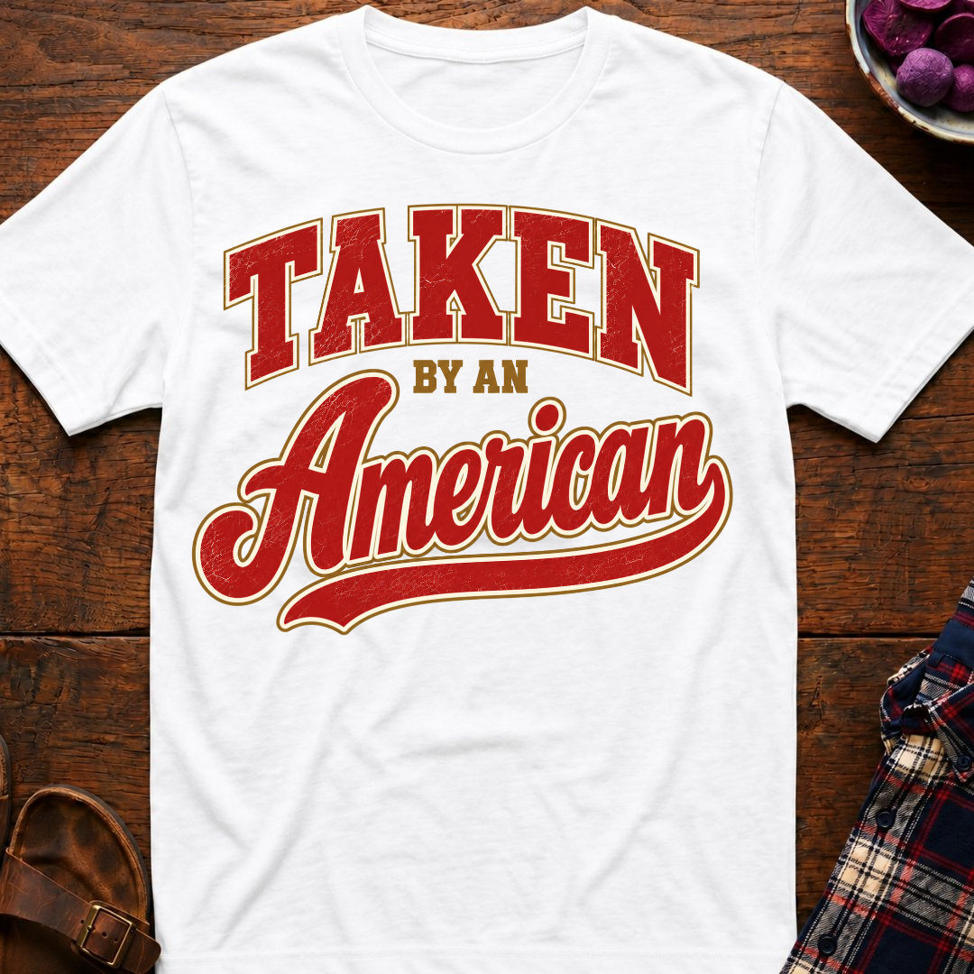 Taken By An American T-Shirt