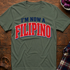Now A Filipino T-Shirt