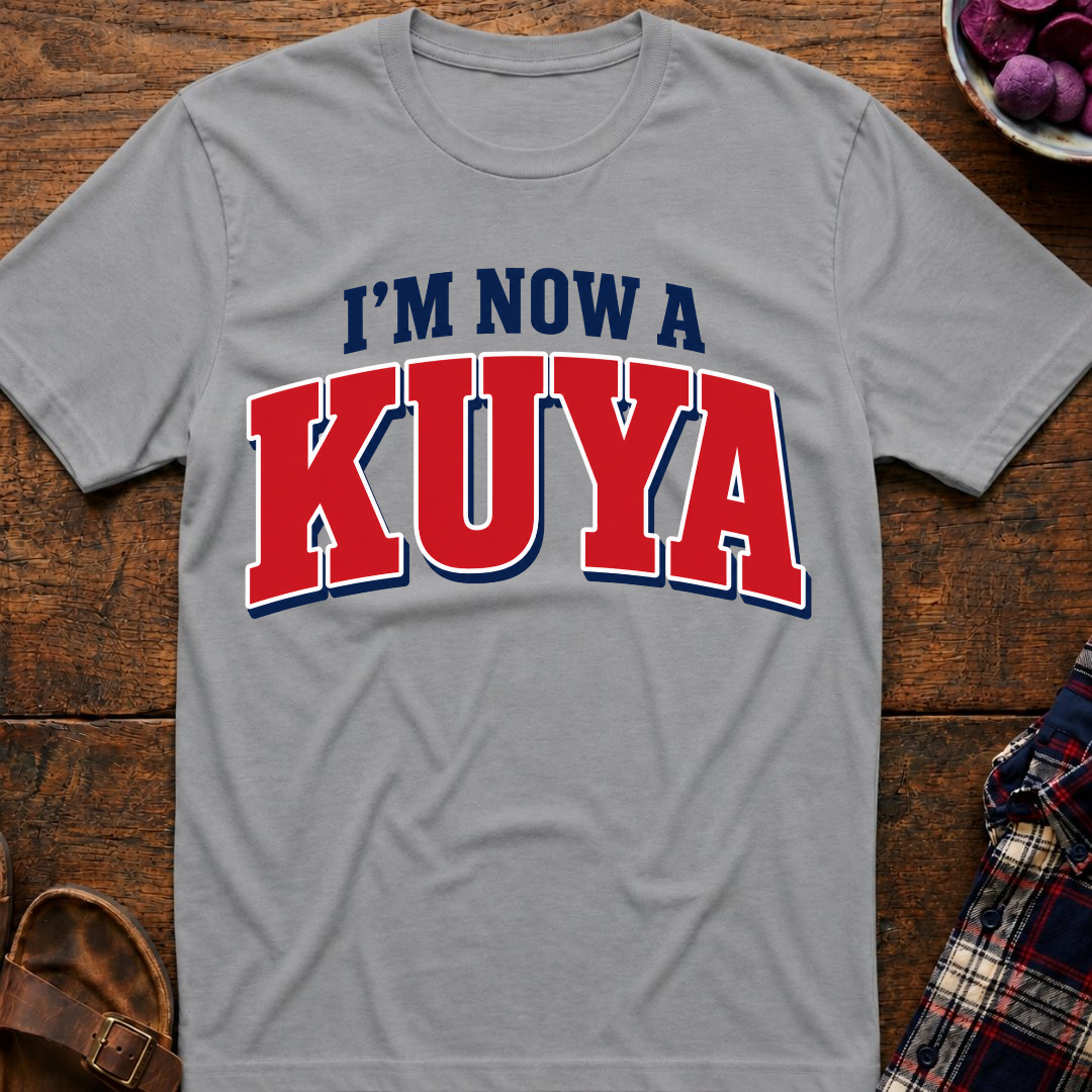Now A Kuya T-Shirt