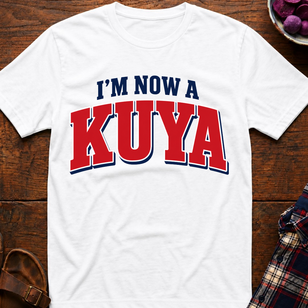 Now A Kuya T-Shirt