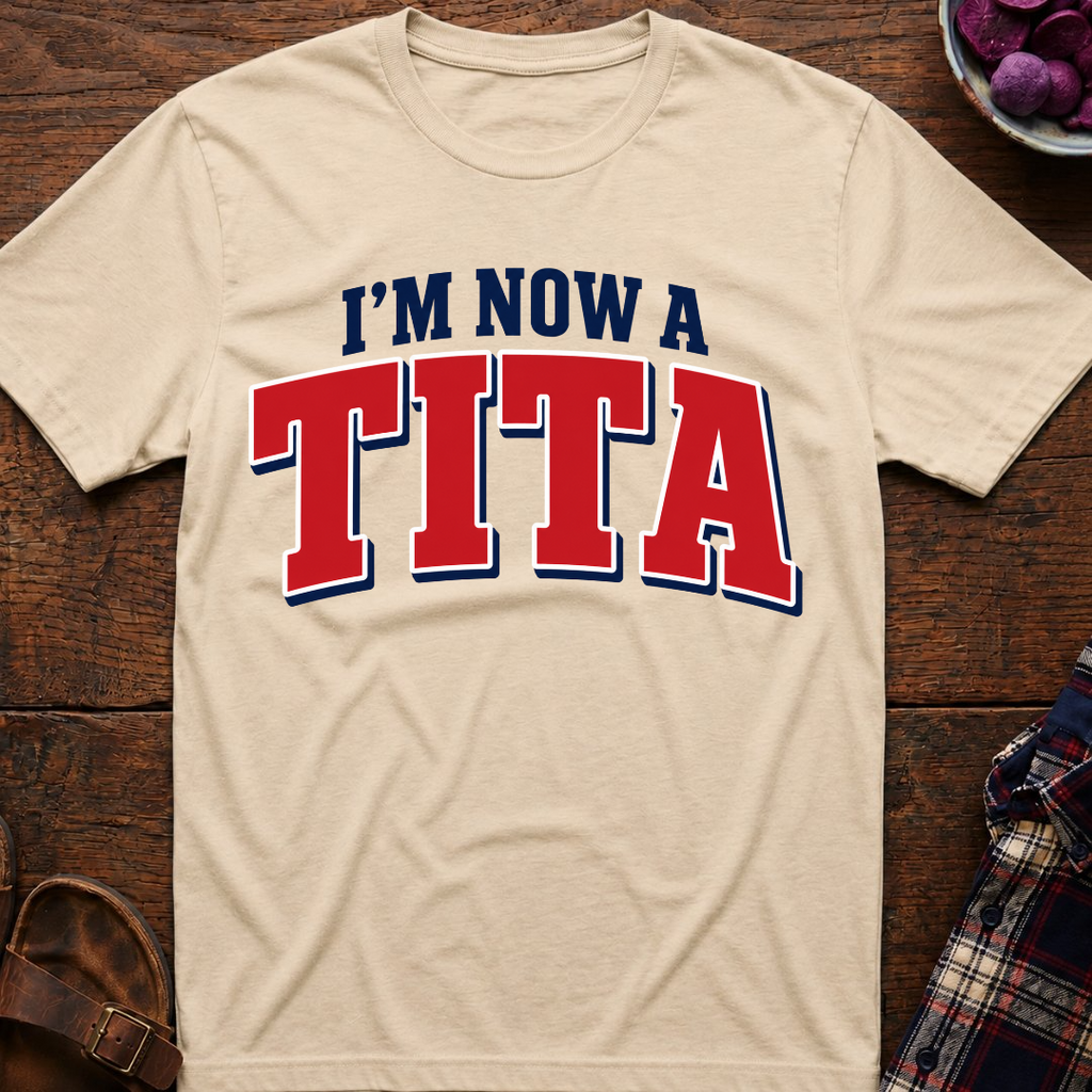 Now A Tita T-Shirt