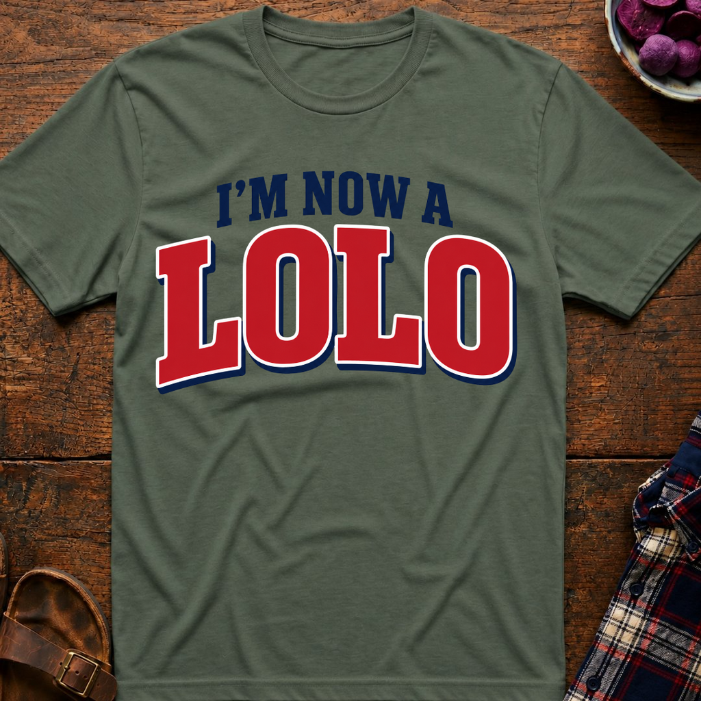 Now A Lolo T-Shirt