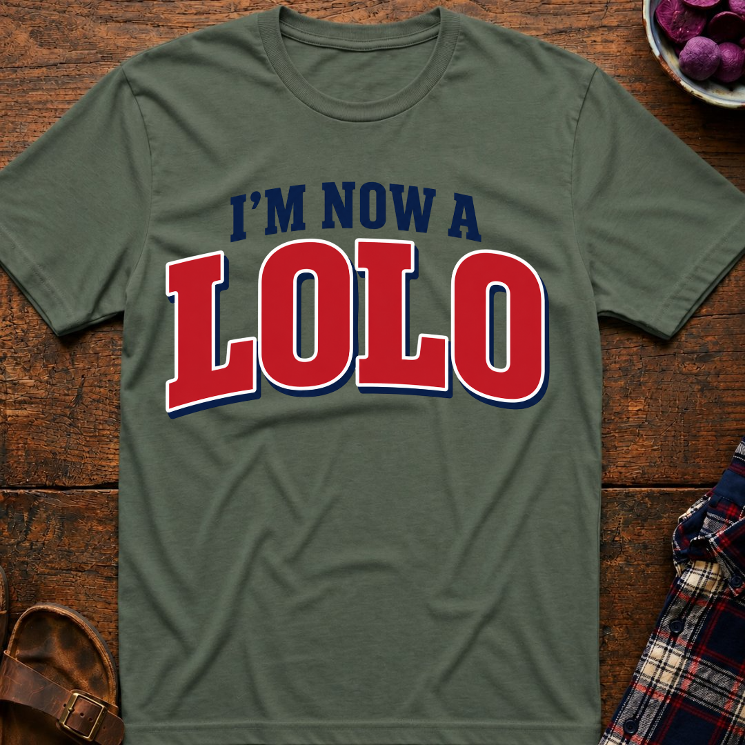 Now A Lolo T-Shirt