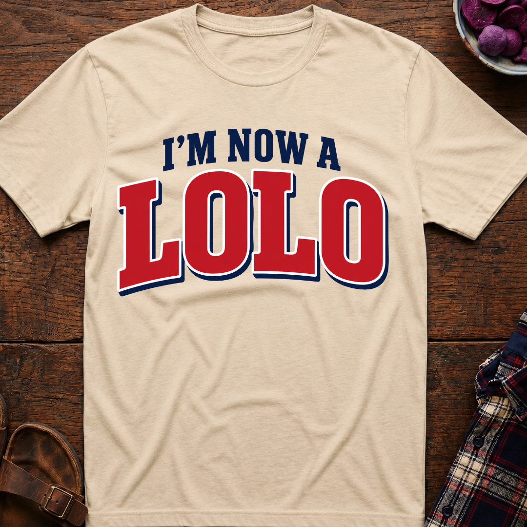 Now A Lolo T-Shirt