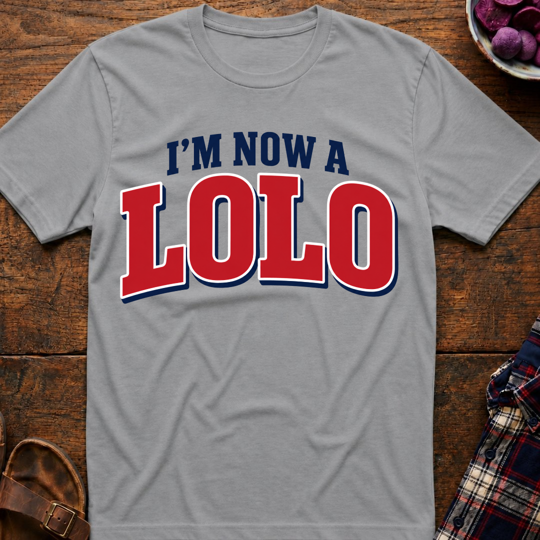 Now A Lolo T-Shirt