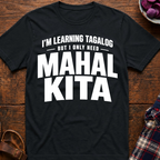 Only Need Mahal Kita T-Shirt