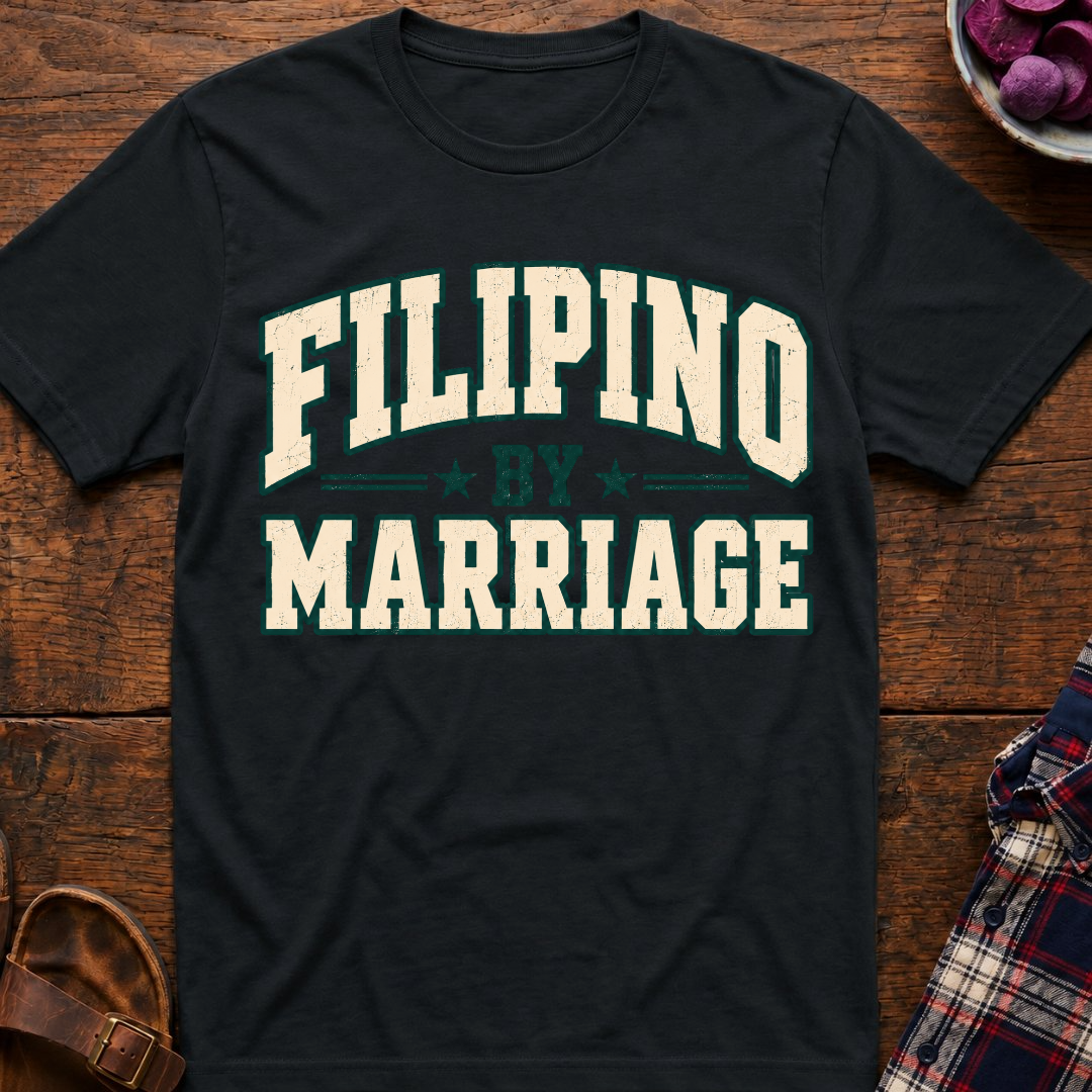 Filipino By Marriage T-Shirt