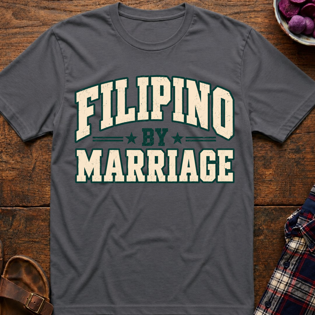 Filipino By Marriage T-Shirt