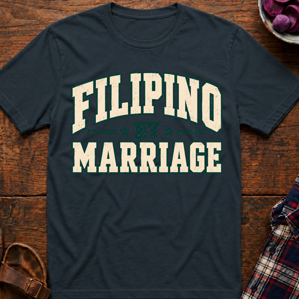 Filipino By Marriage T-Shirt