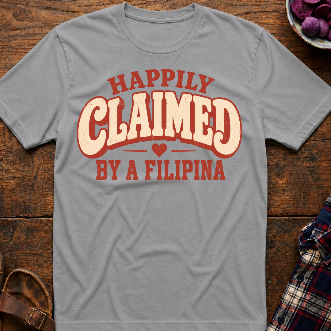 Claimed By A Filipina T-Shirt