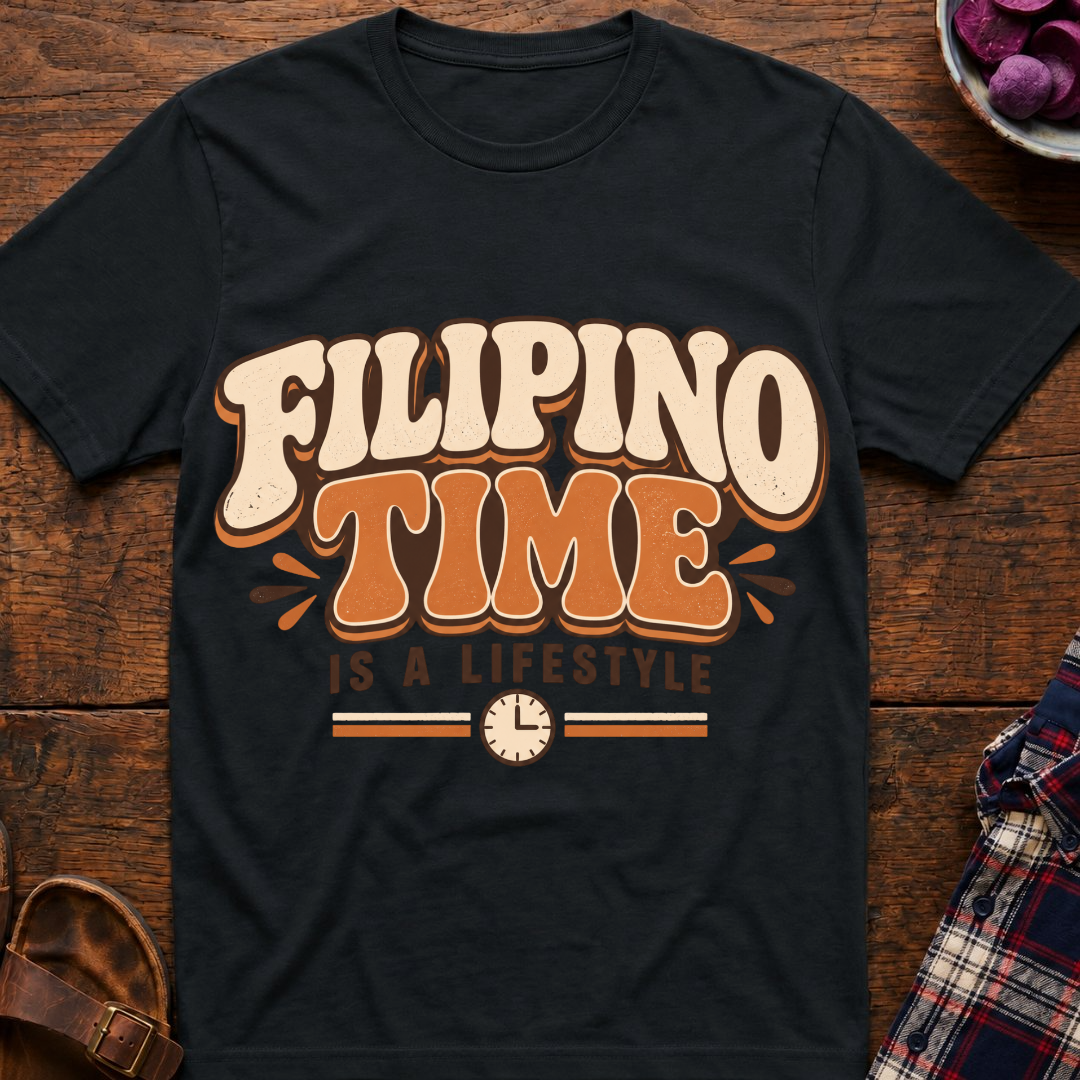Filipino Time Is A Lifestyle T-Shirt