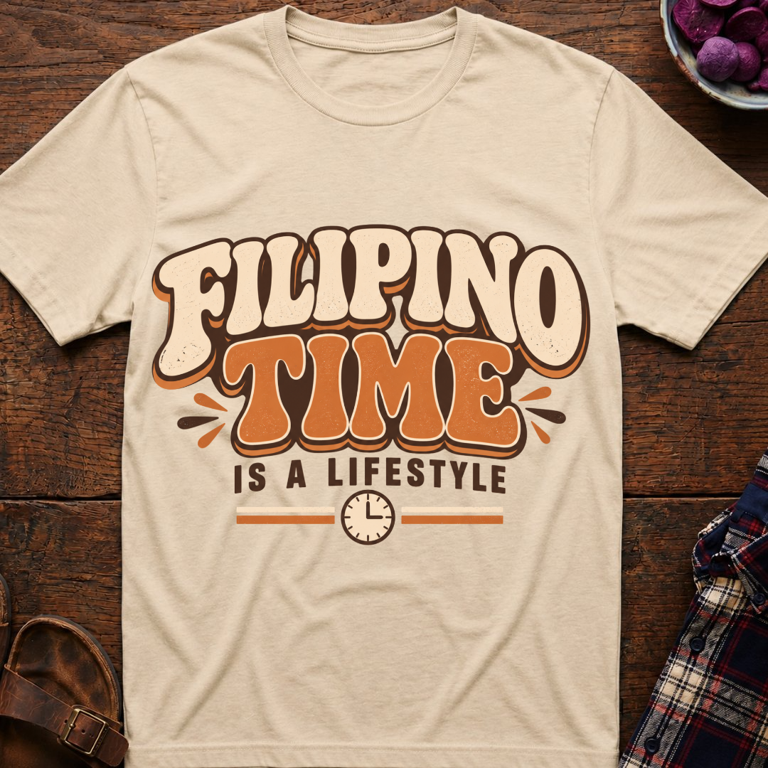 Filipino Time Is A Lifestyle T-Shirt
